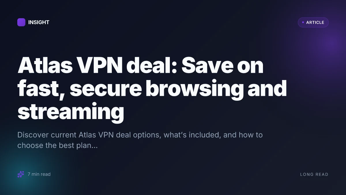 Atlas VPN deal: Save on fast, secure browsing and streaming
